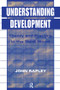 Understanding Development (Theory And Practice In The Third World) by John Rapley, 9781138157576
