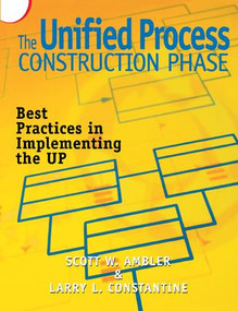 The Unified Process Construction Phase (Best Practices in Implementing the UP) by Scott Ambler, 9781138412248