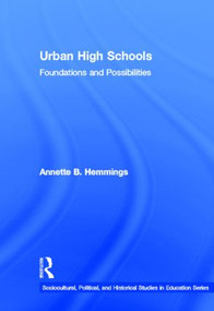 Urban High Schools (Foundations and Possibilities) by Annette B. Hemmings, 9780415878708