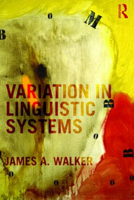 Variation in Linguistic Systems by James A. Walker, 9780415990677