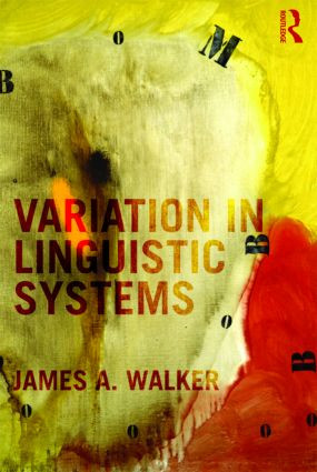 Variation in Linguistic Systems by James A. Walker, 9780415990677