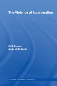 The Violence of Incarceration by Phil Scraton, Jude McCulloch, 9780415963138