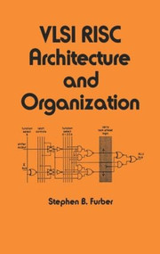 VLSI Risc Architecture and Organization by S.B. Furber, 9780824781514