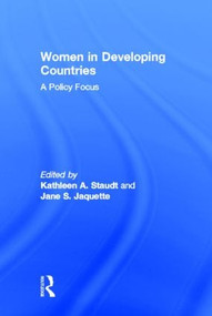Women in Developing Countries (A Policy Focus) by Kathleen A Staudt, Jane S Jaquette, 9780866562263