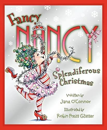 Fancy Nancy: Splendiferous Christmas (A Christmas Holiday Book for Kids) by Jane O'Connor, Robin Preiss Glasser, 9780061235900