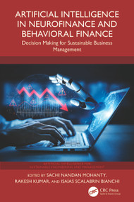 Artificial Intelligence in Neurofinance and Behavioral Finance (Decision Making for Sustainable Business Management) by Sachi Nandan Mohanty, Rakesh Kumar, Isaías Scalabrin Bianchi, 9781041272229