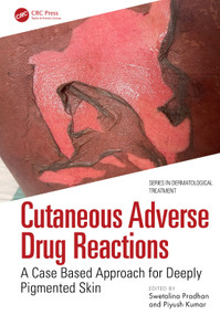 Cutaneous Adverse Drug Reactions (A Case Based Approach for Deeply Pigmented Skin) by Swetalina Pradhan, Piyush Kumar, 9781032714554