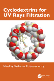 Cyclodextrins for UV Rays Filtration by Sivakumar Krishnamoorthy, 9781032795669