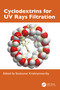 Cyclodextrins for UV Rays Filtration by Sivakumar Krishnamoorthy, 9781032795669