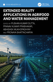 Extended Reality Applications in Agrifood and Water Management by Pushan Kumar Dutta, Pranav Kumar Prabhakar, Abhishek Mukhopadhyay, Pronaya Bhattacharya, 9781041168324
