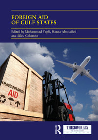Foreign Aid of Gulf States (Continuity and Change) by Mohammad Yaghi, Hanaa Almoaibed, Silvia Colombo, 9781041114710