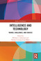 Intelligence and Technology (Trends, Challenges, and Choices) by William J. Lahneman, Florina Cristiana (Cris) Matei, 9781041095972