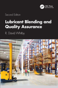Lubricant Blending and Quality Assurance by R. David Whitby, 9781041349259