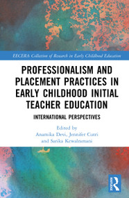 Professionalism and Placement Practices in Early Childhood Initial Teacher Education (International Perspectives) by Jennifer Cutri, Anamika Devi, Sarika Kewalramani, 9781041225829