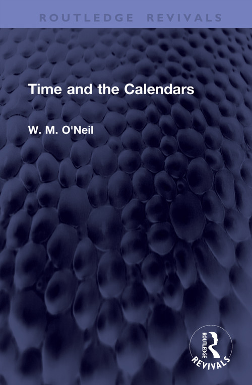 Time and the Calendars by W. M. O'Neil, 9781041438991