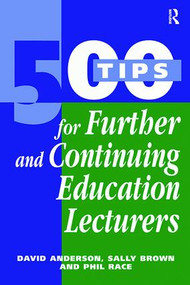 500 Tips for Further and Continuing Education Lecturers by David Anderson, Sally ( Brown, Phil Race, 9781138421226