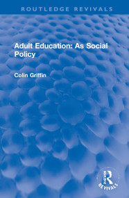 Adult Education: As Social Policy by Colin Griffin, 9781032196190