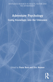 Adventure Psychology (Going Knowingly into the Unknown) by Paula Reid, Eric Brymer, 9781032003030