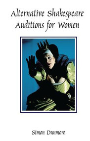 Alternative Shakespeare Auditions for Women by Simon Dunmore, 9781138147867