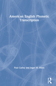 American English Phonetic Transcription by Paul Carley, Inger M. Mees, 9780367442156