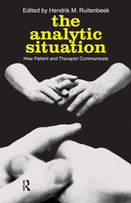 The Analytic Situation (How Patient and Therapist Communicate) by Peter F. Drucker, 9781138534261