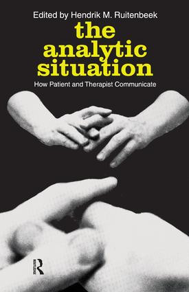 The Analytic Situation (How Patient and Therapist Communicate) by Peter F. Drucker, 9781138534261
