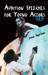 Audition Speeches for Young Actors 16+ by Jean Marlow, 9781138147201