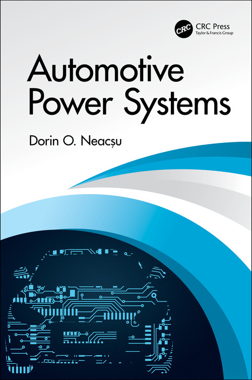 Automotive Power Systems by Dorin O. Neacșu, 9780367512965