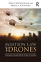 Aviation Law and Drones (Unmanned Aircraft and the Future of Aviation) by David Hodgkinson, Rebecca Johnston, 9781138572447