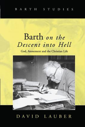 Barth on the Descent into Hell (God, Atonement and the Christian Life) by David Lauber, 9780754633419