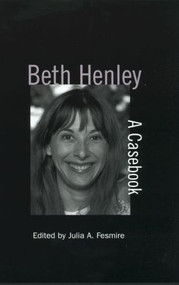 Beth Henley (A Casebook) by Julia A. Fesmire, 9780815338789