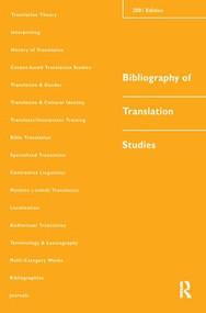 Bibliography of Translation Studies: 2001 by Lynne Bowker, 9781138166615