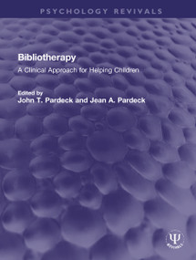 Bibliotherapy (A Clinical Approach for Helping Children) by John T. Pardeck, Jean A. Pardeck, 9781032152417