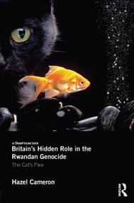 Britain's Hidden Role in the Rwandan Genocide (The Cat's Paw) by Hazel Cameron, 9780415619608