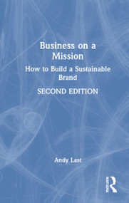Business on a Mission (How to Build a Sustainable Brand) by Andy Last, 9781032010243