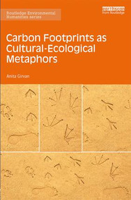 Carbon Footprints as Cultural-Ecological Metaphors by Anita Girvan, 9781138658066