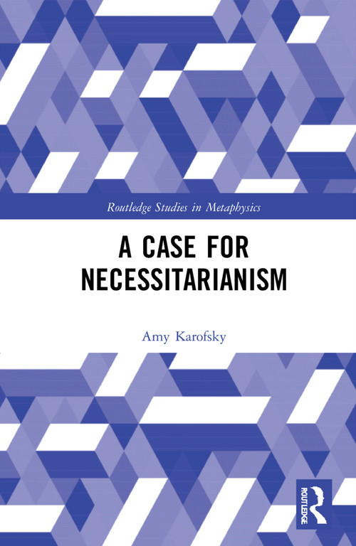 A Case for Necessitarianism by Amy Karofsky, 9781032026169