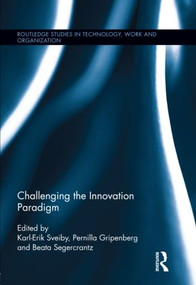 Challenging the Innovation Paradigm by Karl-Erik Sveiby, Pernilla Gripenberg, Beata Segercrantz, 9780415522755