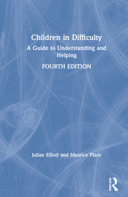 Children in Difficulty (A Guide to Understanding and Helping) by Julian Elliott, Maurice Place, 9780367538873