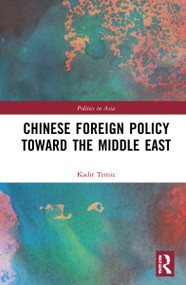 Chinese Foreign Policy Toward the Middle East by Kadir Temiz, 9781032018263
