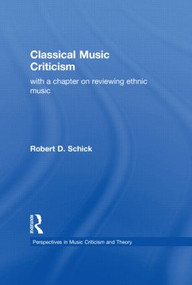 Classical Music Criticism by Robert D. Schick, 9780815318958