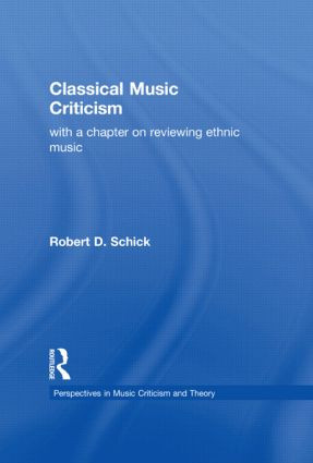 Classical Music Criticism by Robert D. Schick, 9780815318958