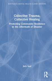 Collective Trauma, Collective Healing (Promoting Community Resilience in the Aftermath of Disaster) by Jack Saul, 9781032139081