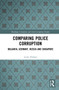 Comparing Police Corruption (Bulgaria, Germany, Russia and Singapore) by Leslie Holmes, 9780367742706