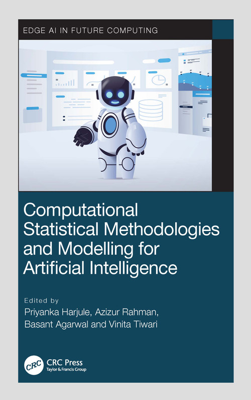 Computational Statistical Methodologies and Modeling for Artificial Intelligence by Priyanka Harjule, Azizur Rahman, Basant Agarwal, Vinita Tiwari, 9781032170800