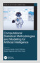 Computational Statistical Methodologies and Modeling for Artificial Intelligence by Priyanka Harjule, Azizur Rahman, Basant Agarwal, Vinita Tiwari, 9781032170800