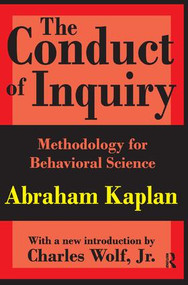 The Conduct of Inquiry (Methodology for Behavioural Science) by Abraham Kaplan, 9781138534834