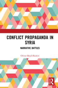 Conflict Propaganda in Syria (Narrative Battles) by Oliver Boyd-Barrett, 9780367697471