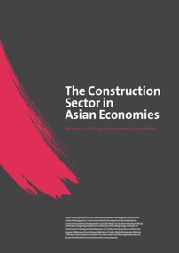 The Construction Sector in the Asian Economies by Michael Anson, Y.H. Chiang, John Raftery, 9780415286138