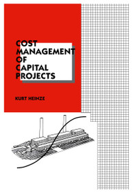 Cost Management of Capital Projects by Kurt Heinze, 9780824797836
